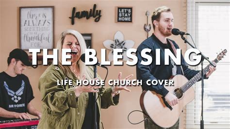 The Blessing Kari Jobe Life House Church At Home Youtube
