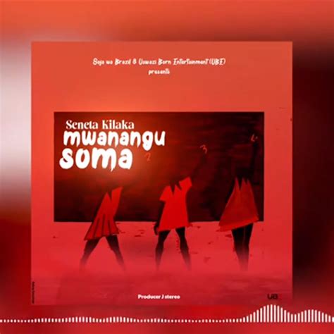 Audio Seneta Kilaka Mwanangu Soma Download Ikmzikicom