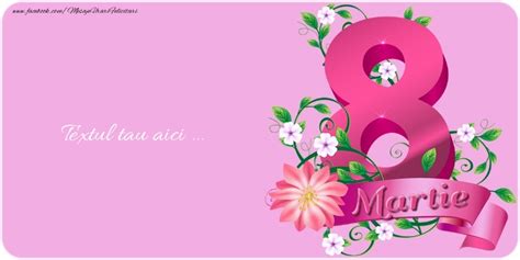 Ziua de 8 martie este una foarte specială pentru că este ziua internațională a femeii. Personalizare felicitari cu text | Ziua femeii 8 martie ...