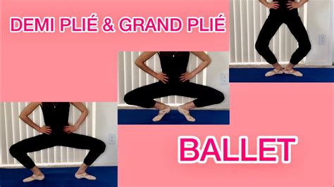 Learn How To Do Plié And Grand Plié In Ballet Youtube