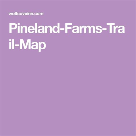 Pineland Farms Trail Map
