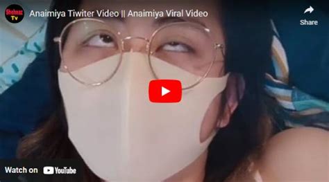 Real Link Full Anaimiya Viral Tiktok Videos On Twitter Fikrirasy Id