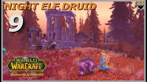 Let S Play World Of Warcraft Tbc Classic Night Elf Druid Part 9 Gameplay Walkthrough