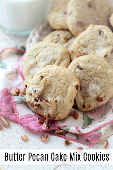 These Cookies Are Made Easy By Using A Butter Pecan Cake Mix With