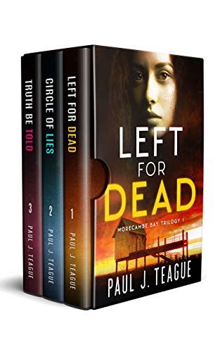 The Morecambe Bay Trilogy 1 Left For Dead Circle Of Lies And Truth Be Told The First Trilogy In