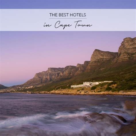 The 15 Best Hotels In Cape Town By The Asia Collective
