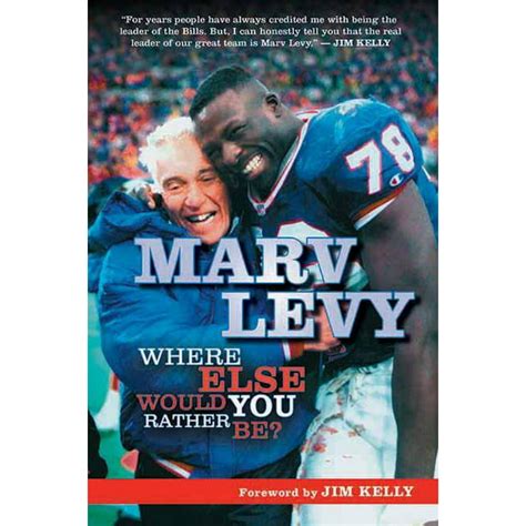 Marv Levy Where Else Would You Rather Be Paperback