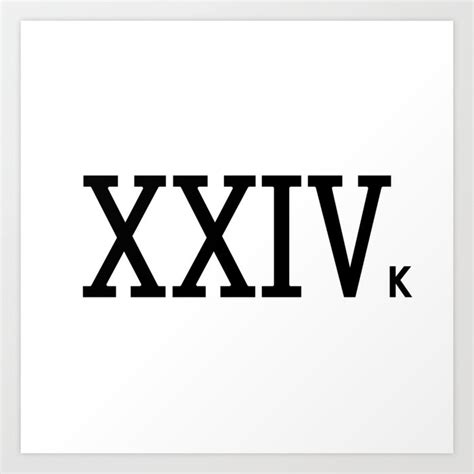 Xxiv K Roman Numerals Black Art Print By Kamal Creations Society6