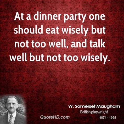 Important quotes from the dinner party. W. Somerset Maugham New Year's Quotes | QuoteHD