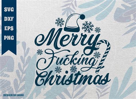 merry fucking christmas svg cut file christmas svg happy christmas svg christmas t svg