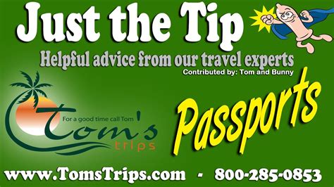 Toms Trips Just The Tip Travel Advice Passports Youtube