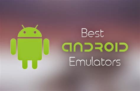 Top 5 Best Android Emulators For Your Pc Mac Or Linux