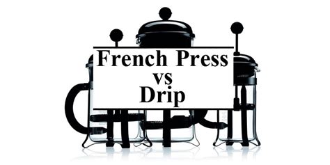 Best french press coffee grinder reviews. French Press vs Drip Coffee - Coffee Lounge