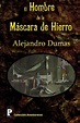 El hombre de la máscara de hierro : Dumas, Alejandro: Amazon.es: Libros