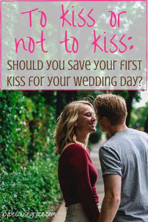 should you save your first kiss for your wedding day first kiss quotes kissing quotes