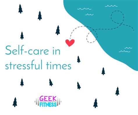 Self Care In Stressful Times Geek Fitness