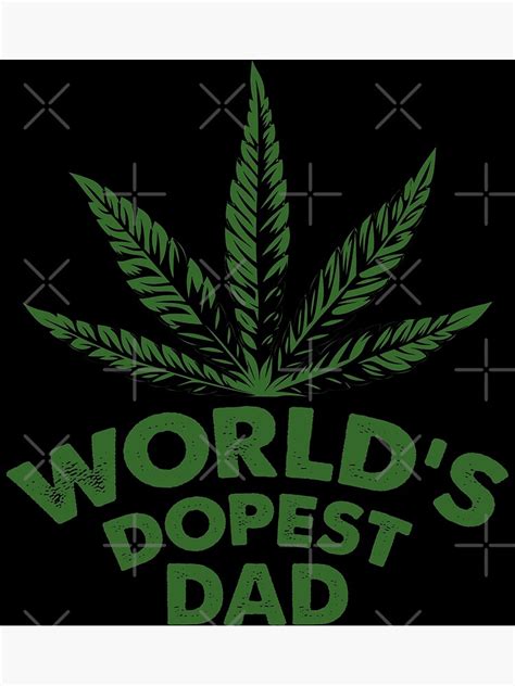 Worlds Dopest Dad Dads Who Smoke Weed Stoner Dad T Fathers