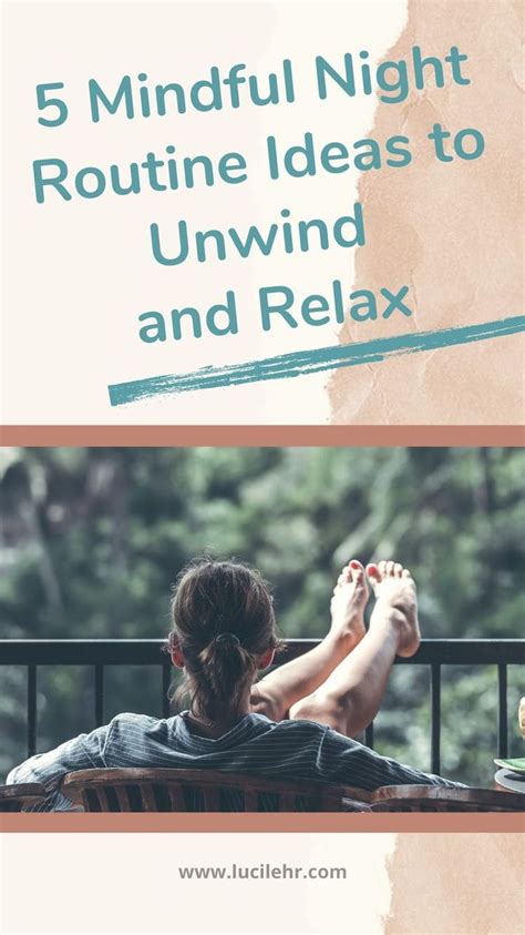 5 Mindful Night Routine Ideas To Unwind And Relax An Immersive Guide By Lucile Hr