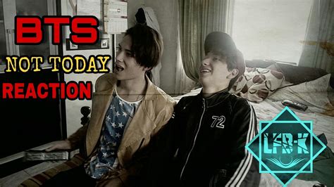 Bts Not Today Mv Reaction Bylfb K Youtube