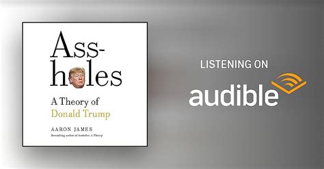 assholes a theory of donald trump by aaron james audiobook