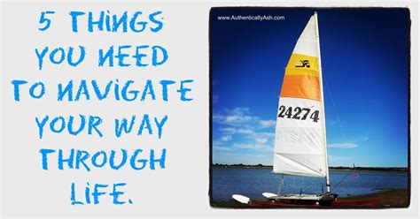 5 Things You Need To Navigate Your Way Through Life