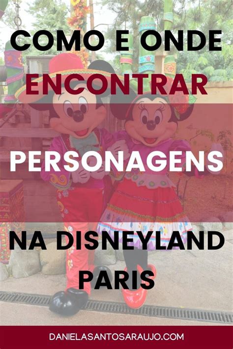 Como E Onde Encontrar Personagens Na Disneyland Paris • Daniela Santos