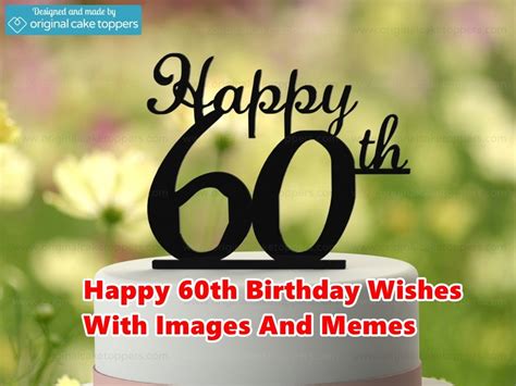 Latest 60 Happy 60th Birthday Wishes With Images And Memes Happy