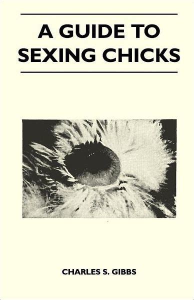 A Guide To Sexing Chicks By Charles S Gibbs 9781446518885 Paperback Barnes And Noble®