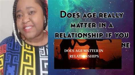 does age really matter in relationships esp 1 youtube