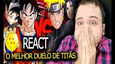 React Goku E Vegeta Vs Naruto E Sasuke Duelo De Titãs Youtube