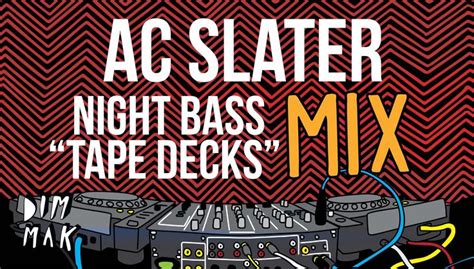 Nightbass Tape Decks Live Mix Ac Slater Audio Dim Mak Records Tape Deck Deck Records