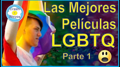 Las Mejores Peliculas LGBT Gay Lesbiana Que Debes Ver Mejores