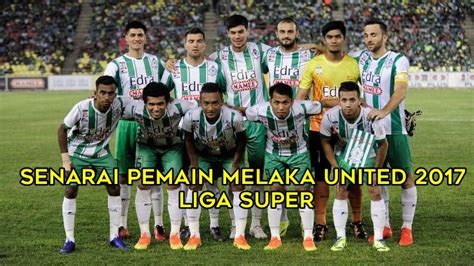 Siapakah pemain terengganu fc yang bakal beraksi pada liga super 2021? Senarai Pemain Melaka United 2017 Liga Super | SEMBANG BOLAA