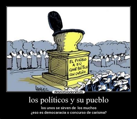 Los Políticos Y Su Pueblo Desmotivaciones