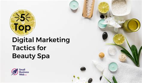 All tactics are applicable for both b2c, b2b as for personal branding. 5 Top Digital Marketing Tactics for Your Beauty and Spa ...