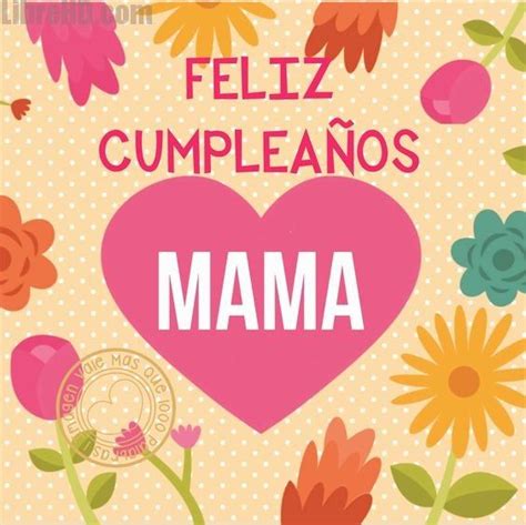 Este es un mensaje de cumpleaños para la mejor madre del mundo, título que tienes bien ganado. Imagenes de Feliz Cumpleaños Mamá! | Gifs & Imagenes ...