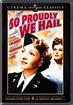So Proudly We Hail! (1943) - IMDb