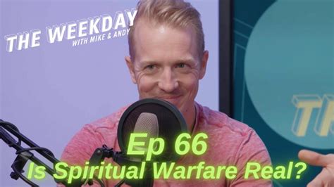 Spiritual Warfare Is It Real The Weekday Ep 56 Youtube