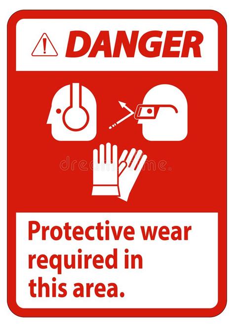 Danger Sign Wear Protective Equipment In This Area With Ppe Symbols