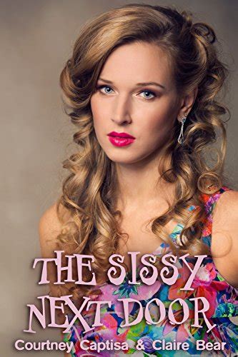 The Sissy Next Door A Crossdresser In London Kindle Edition By Captisa Courtney Bear