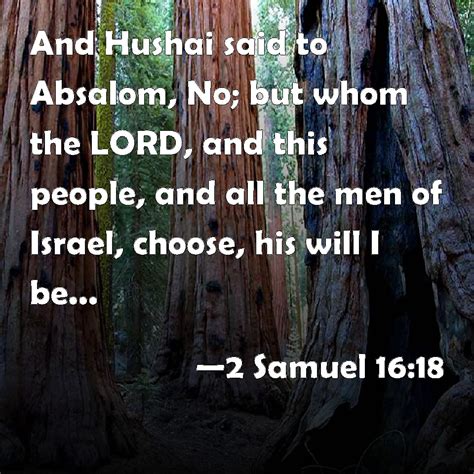 2 Samuel 1618 And Hushai Said To Absalom No But Whom The Lord And