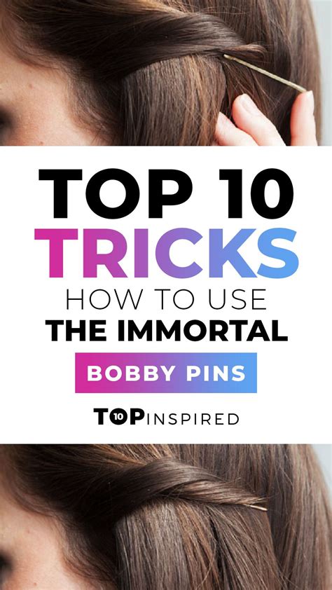 top 10 tricks how to use the immortal bobby pins bobby pin hairstyles up hairstyles beauty