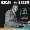 Oscar Peterson: The Early Years 1945-50 - Jazz Journal
