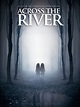 Across the River (2013) - Rotten Tomatoes