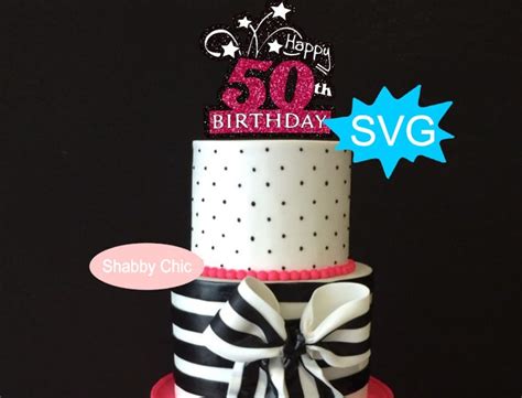 50th Birthday Cake Topper Svg 50th Cake Topper Svg Happy Etsy