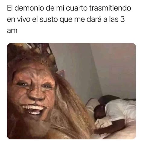 El Demonio De Mi Cuarto Trasmitiendo En Vivo El Susto Que Me Dará A Las