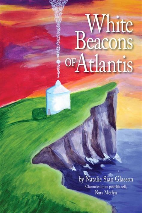 White Beacons Of Atlantis You Are Souls Who Has Experienced Atlantis