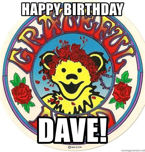 Happy Birthday Dave Grateful Dead Bear Meme Generator