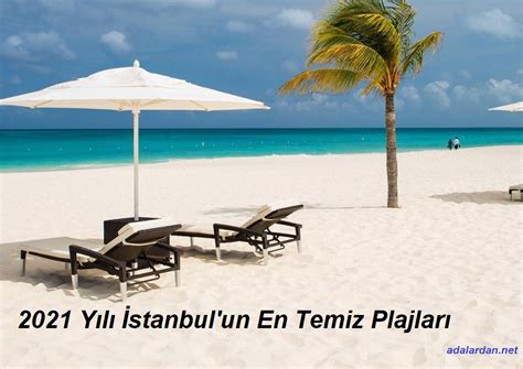 İstanbulun En Temiz Plajları 2021 Adalar Rehberi