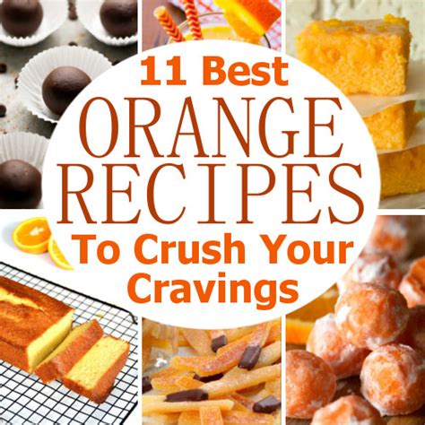 11 Best Orange Recipes To Crush Your Cravings Diy Home Sweet Home